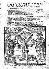 Instrumentum primi mobilis / a Petro Apiano / . Accedunt ijs Gebri filii Affla hispalensis ... libri ix de astronomia ... / per Girardu[m] Cremonensem latinitate donati ...
