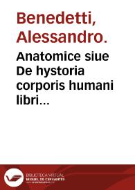 Anatomice siue De hystoria corporis humani libri quinque : eiusdem Aphorismorum liber ; Aphorismi Damasceni.