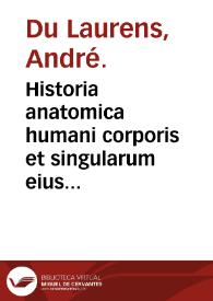 Historia anatomica humani corporis et singularum eius partium...