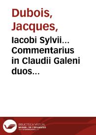 Iacobi Sylvii... Commentarius in Claudii Galeni duos libros de differentiis febrium.
