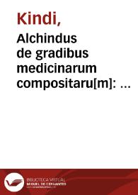 Alchindus de gradibus medicinarum compositaru[m] : Parabolle magistri Arnaldi de Villa Noua.