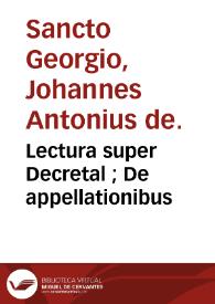 Lectura super Decretal ; : De appellationibus