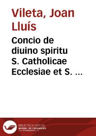 Concio de diuino spiritu S. Catholicae Ecclesiae et S. Oecum. Concilii