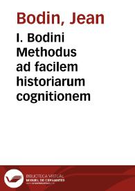 I. Bodini Methodus ad facilem historiarum cognitionem