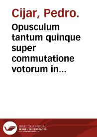 Opusculum tantum quinque super commutatione votorum in redemptione captivorum