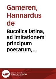 Bucolica latina, ad imitationem principum poetarum, Theocriti, graeci, et P. Virgilii Maronis latini, conscripta...