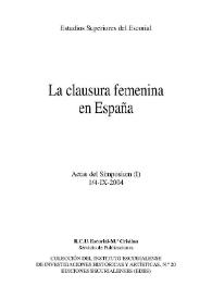 La clausura femenina en España : actas del Simposium (1/4-IX-2004). Tomo I