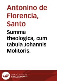 Summa theologica, cum tabula Johannis Molitoris.