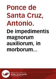 De impedimentis magnorum auxiliorum, in morborum curatione lib. III : ad tyrones ... 