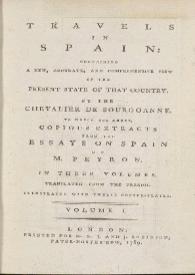 Travels in Spain : containing a new, accurate, and comprehensive view of the present state of that country. Volume I
