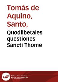 Quodlibetales questiones Sancti Thome