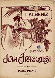 Jota aragonesa : op. 164 : para piano / I. Albéniz | Biblioteca Virtual Miguel de Cervantes