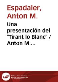 Una presentación del "Tirant lo Blanc" / Anton M. Espadaler | Biblioteca Virtual Miguel de Cervantes