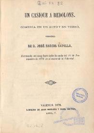 Un casique á Redolons : comedia en un acto y en verso / original de José García Capilla | Biblioteca Virtual Miguel de Cervantes