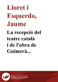 La recepció del teatre català i de l'obra de Guimerà al País Valencià. El cas d'Alacant / Jaume Lloret i Esquerdo | Biblioteca Virtual Miguel de Cervantes