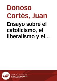 Ensayo sobre el catolicismo, el liberalismo y el socialismo / Juan Donoso Cortés; edición preparada por José Vila Selma | Biblioteca Virtual Miguel de Cervantes
