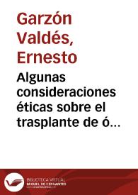 Algunas consideraciones éticas sobre el trasplante de órganos / Ernesto Garzón Valdés | Biblioteca Virtual Miguel de Cervantes