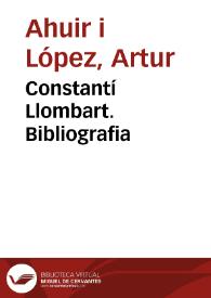 Constantí Llombart. Bibliografia  / Artur Ahuir i López | Biblioteca Virtual Miguel de Cervantes