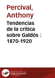 Tendencias de la crítica sobre Galdós : 1870-1920 / Anthony Percival | Biblioteca Virtual Miguel de Cervantes