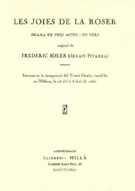 Les joies de la Roser : drama en tres actes i en vers / original de Frederic Soler (Serafí Pitarra) | Biblioteca Virtual Miguel de Cervantes