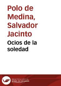 Ocios de la soledad / Jacinto Polo de Medina | Biblioteca Virtual Miguel de Cervantes
