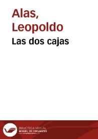 Las dos cajas / Leopoldo Alas | Biblioteca Virtual Miguel de Cervantes