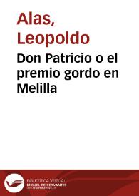 Don Patricio o el premio gordo en Melilla / Leopoldo Alas | Biblioteca Virtual Miguel de Cervantes