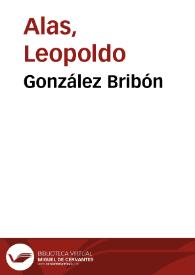 González Bribón / Leopoldo Alas | Biblioteca Virtual Miguel de Cervantes