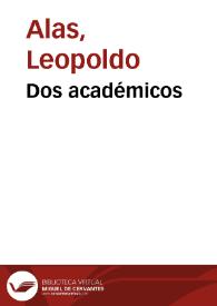 Dos académicos / Leopoldo Alas | Biblioteca Virtual Miguel de Cervantes