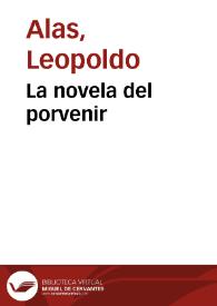 La novela del porvenir / Leopoldo Alas | Biblioteca Virtual Miguel de Cervantes