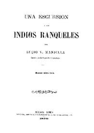 Una excursión a los indios ranqueles. Tomo Primero / por Lucio V. Mansilla | Biblioteca Virtual Miguel de Cervantes