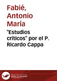 "Estudios críticos" por el P. Ricardo Cappa / Antonio María Fabié | Biblioteca Virtual Miguel de Cervantes