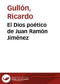 El Dios poético de Juan Ramón Jiménez / Ricardo Gullón | Biblioteca Virtual Miguel de Cervantes