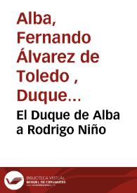 El Duque de Alba a Rodrigo Niño | Biblioteca Virtual Miguel de Cervantes