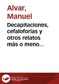 Decapitaciones, cefaloforías y otros relatos más o menos hagiográficos / Manuel Alvar | Biblioteca Virtual Miguel de Cervantes
