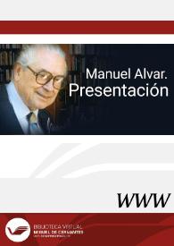 Manuel Alvar. Presentación / por Antonio Alvar | Biblioteca Virtual Miguel de Cervantes