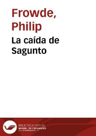 La caída de Sagunto / Philip Frowde; traducción, estudio y notas de Evangelina Rodríguez y José Martín | Biblioteca Virtual Miguel de Cervantes