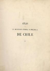 Atlas de la historia física y política. Tomo segundo / Claudio Gay | Biblioteca Virtual Miguel de Cervantes