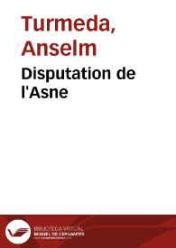 Disputation de l'Asne / Anselm Turmeda; edició de R. Foulché-Delbosc | Biblioteca Virtual Miguel de Cervantes