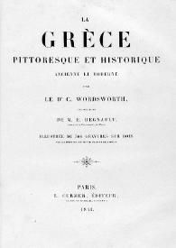 La Grèce pittoresque et historique, ancienne et moderne / par le Dr.Christopher Wordsworth | Biblioteca Virtual Miguel de Cervantes
