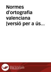 Normes d'ortografia valenciana [versió per a ús acadèmic] | Biblioteca Virtual Miguel de Cervantes