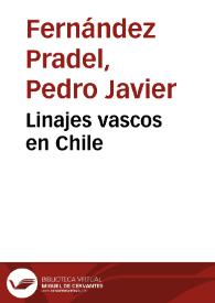 Linajes vascos y montaneses en Chile / Pedro Javier Fernández Pradel | Biblioteca Virtual Miguel de Cervantes