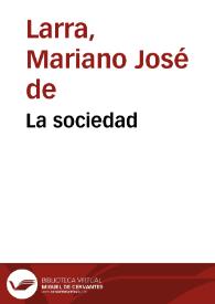 La sociedad / Mariano José de Larra | Biblioteca Virtual Miguel de Cervantes