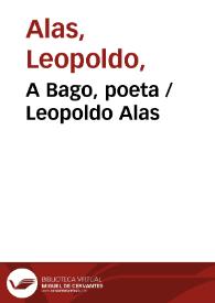 Más información sobre A Bago, poeta / Leopoldo Alas