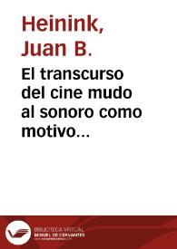 El transcurso del cine mudo al sonoro como motivo generador de contradicciones / Juan B. Heinink | Biblioteca Virtual Miguel de Cervantes
