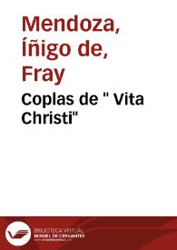 Coplas de " Vita Christi" / Fray Íñigo de Mendoza | Biblioteca Virtual Miguel de Cervantes