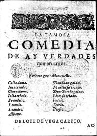 Ay verdades que en amor... : famosa comedia / Lope de Vega | Biblioteca Virtual Miguel de Cervantes