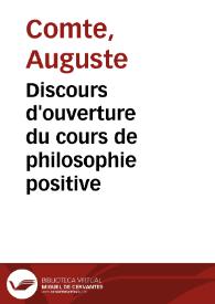 Discours d'ouverture du cours de philosophie positive / Auguste Comte | Biblioteca Virtual Miguel de Cervantes