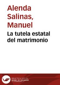 La tutela estatal del matrimonio / Manuel Alenda Salinas | Biblioteca Virtual Miguel de Cervantes