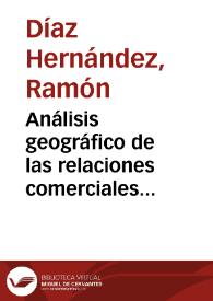 Análisis geográfico de las relaciones comerciales exteriores de Canarias / Ramón Díaz Hernández y Josefina Domínguez Mujica | Biblioteca Virtual Miguel de Cervantes